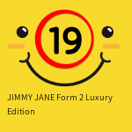 JIMMY JANE  Form 2 Luxury Edition